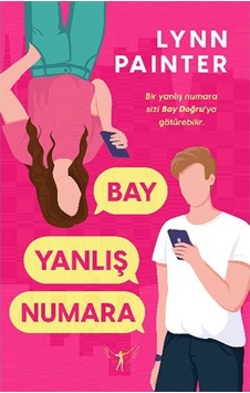 Bay Yanlış Numara - Lynn Painter - Artemis Yayınları Bay Yanlış Numara - Lynn Painter - Artemis Yayınları