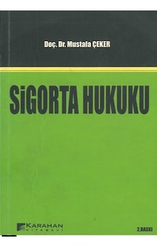 Sigorta Hukuku Mustafa Çeker 2.El 2. Baskı Sigorta Hukuku Mustafa Çeker 2.El 2. Baskı