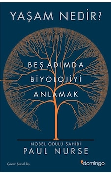 Yaşam Nedir Beş Adımda Biyolojiyi Anlamak Paul Nurse Yaşam Nedir Beş Adımda Biyolojiyi Anlamak Paul Nurse