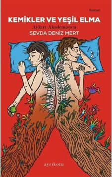 Kemikler Ve Yeşil Elma / Sevda Deniz Mert Kemikler Ve Yeşil Elma / Sevda Deniz Mert