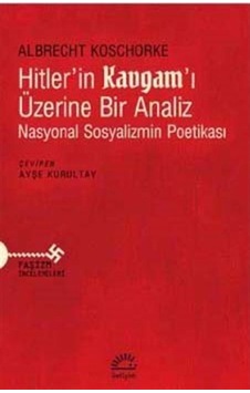 Hitler'In Kavgam'I Üzerine Bir Analiz / Albrecht Koschorke 9789750521164 Hitler'In Kavgam'I Üzerine Bir Analiz / Albrecht Koschorke 9789750521164