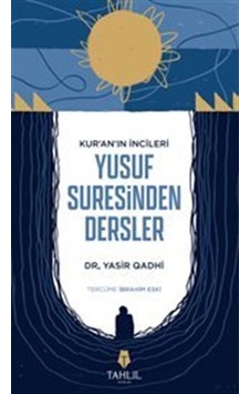 Yusuf Suresinden Dersler - Kur'an'ın İncileri - Yasir Qadhi - Tahlil Yayınları