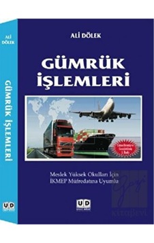 Gümrük İşlemleri - Ali Dölek - Umut Kitap Basım Yayın Dağıtım Gümrük İşlemleri - Ali Dölek - Umut Kitap Basım Yayın Dağıtım