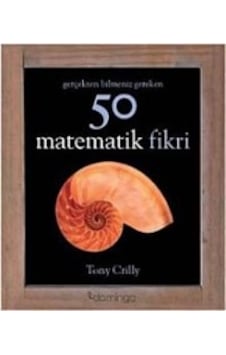 Gerçekten Bilmeniz Gereken 50 Matematik Fikri Tony Crilly Domi Gerçekten Bilmeniz Gereken 50 Matematik Fikri Tony Crilly Domi