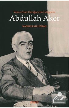 Yakova'dan Darağacının Gölgesine Abdullah Aker - Nasrullah Uzman - Kitabevi Yayınları Yakova'dan Darağacının Gölgesine Abdullah Aker - Nasrullah Uzman - Kitabevi Yayınları