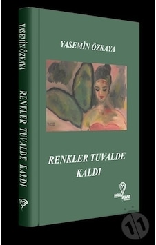 Renkler Tuvalde Kaldı Renkler Tuvalde Kaldı