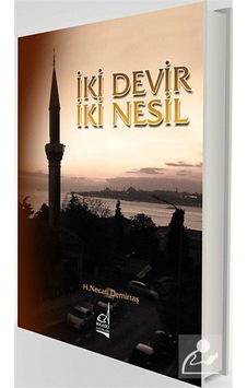 İki Devir İki Nesil - H. Necati Demirtaş - Boğaziçi Yayınları İki Devir İki Nesil - H. Necati Demirtaş - Boğaziçi Yayınları
