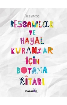 Ressamlar ve Hayal Kuranlar İçin Boyama Kitabı - Yulia Zmeeva - Macaron Yayınları