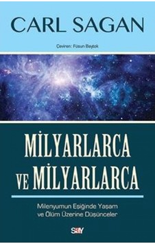 Milyarlarca ve Milyarlarca - Carl Sagan - Say Yayınları Milyarlarca ve Milyarlarca - Carl Sagan - Say Yayınları