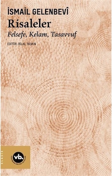 Risaleler / Felsefe, Kelam, Tasavvuf / İsmail Gelenbevi Risaleler / Felsefe, Kelam, Tasavvuf / İsmail Gelenbevi