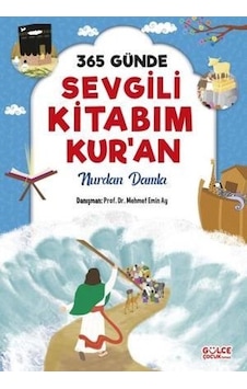 365 Günde Sevgili Kitabım Kur'an - Nurdan Damla - Gülce Çocuk 365 Günde Sevgili Kitabım Kur'an - Nurdan Damla - Gülce Çocuk