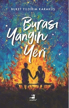 Burası Yangın Yeri - Buket Yıldırım Karakuş - Olimpos Yayınları Burası Yangın Yeri - Buket Yıldırım Karakuş - Olimpos Yayınları