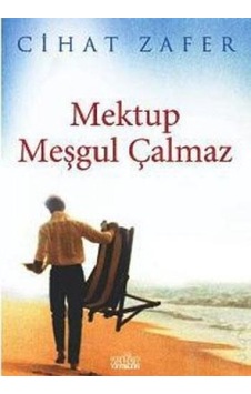 Mektup Meşkul Çalmaz - Cihat Zafer - Zafer Yayınları Mektup Meşkul Çalmaz - Cihat Zafer - Zafer Yayınları