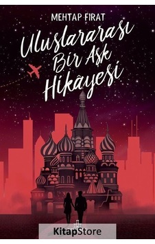 Kitapstore Uluslararası Bir Aşk Hikayesi (Ciltli) / Mehtap Fırat Kitapstore Uluslararası Bir Aşk Hikayesi (Ciltli) / Mehtap Fırat