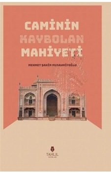 Caminin Kaybolan Mahiyeti