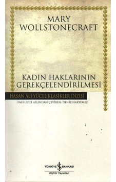Kadın Haklarının Gerekçelendirilmesi Hasan Ali Yücel Klasikler Kadın Haklarının Gerekçelendirilmesi Hasan Ali Yücel Klasikler