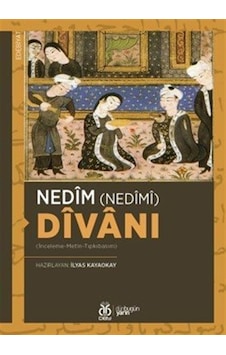 Nedîm Nedîmî Dîvanı İnceleme-metin-tıpkıbasım / Nedim Nedîm Nedîmî Dîvanı İnceleme-metin-tıpkıbasım / Nedim