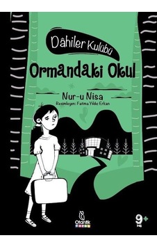 Ormandaki Okul - Dahiler Kulübü - Nur-u Nisa - Otantik Kitap