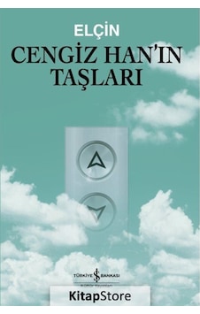 Cengiz Han'ın Taşları - Elçin - İş Bankası Kültür Yayınları Cengiz Han'ın Taşları - Elçin - İş Bankası Kültür Yayınları