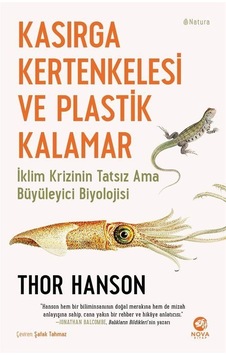 Kasırga Kertenkelesi ve Plastik Kalamar - Thor Hanson - Nova Kitap Kasırga Kertenkelesi ve Plastik Kalamar - Thor Hanson - Nova Kitap