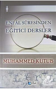 Enfal Suresinden Eğitici Dersler / Prof. Muhammed Kutub 9786054997343