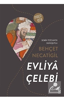 Evliya Çelebi - Behçet Necatigil - Everest Yayınları Evliya Çelebi - Behçet Necatigil - Everest Yayınları