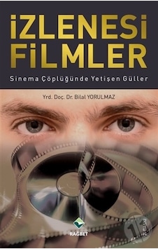 İzlenesi Filmler - Bilal Yorulmaz - Rağbet Yayınları