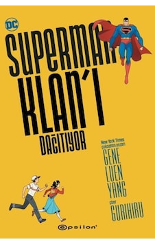 Superman Klan'ı Dağıtıyor - Gene Luen Yang - Epsilon Yayınevi Superman Klan'ı Dağıtıyor - Gene Luen Yang - Epsilon Yayınevi