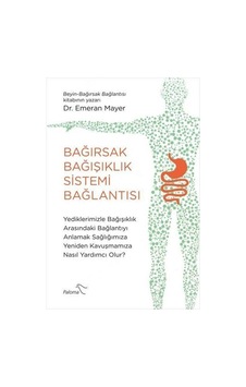 Bağırsak Bağışıklık Sistemi Bağlantısı - Emeran Mayer - Paloma Yayınevi Bağırsak Bağışıklık Sistemi Bağlantısı - Emeran Mayer - Paloma Yayınevi