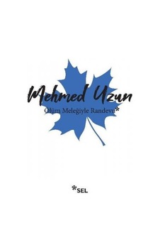 Ölüm Meleğiyle Randevu - Mehmed Uzun - Sel Yayıncılık