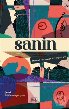 Sanin - Mikhail Petrovich Artsybashev - MK Mirhan Kitap Sanin - Mikhail Petrovich Artsybashev - MK Mirhan Kitap