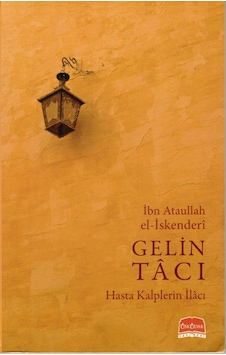 Gelin Tacı Hasta Kalplerin Ilacı Ibn Ataullah El Iskenderi