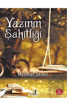 Yazının Şahitliği - Mehmet Deveci - Bengisu Yayınları Yazının Şahitliği - Mehmet Deveci - Bengisu Yayınları