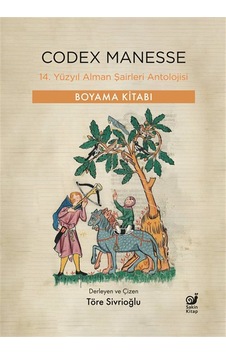 Codex Manesse & 14. Yüzyıl Alman Şairleri Antolojisi Codex Manesse & 14. Yüzyıl Alman Şairleri Antolojisi