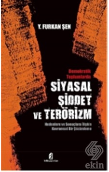 Siyasal Şiddet ve Terörizm - Y. Furkan Şen - Kilit Siyasal Şiddet ve Terörizm - Y. Furkan Şen - Kilit