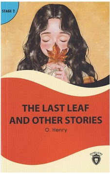The Last Leaf And Other Stories - Stage 2 - O. Henry - Dorlion Yayınevi