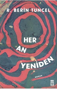 Her An Yeniden - R.Berin Tuncel - Timaş Yayınları