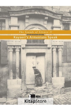 The Sounds of Silenve V-Kayseri's Armenians Speak- Hrant Dink Vakfı Yayınları