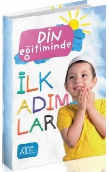 Din Eğitiminde İlk Adımlar - Derya Şahin - Semerkand Aile Yayınları Din Eğitiminde İlk Adımlar - Derya Şahin - Semerkand Aile Yayınları