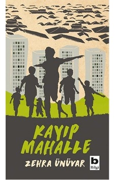 Kayıp Mahalle - Zehra Ünüvar - Bilgi Yayınevi