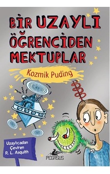 Bir Uzaylı Öğrenciden Mektuplar 2 - Kozmik Puding- Pegasus Bir Uzaylı Öğrenciden Mektuplar 2 - Kozmik Puding- Pegasus