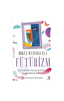 Dokuz Huzursuzla Fütürizm Dokuz Huzursuzla Fütürizm