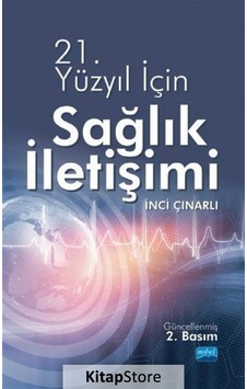 21.Yüzyıl için Sağlık İletişimi - İnci Çınarlı - Nobel Akademik Yayıncılık