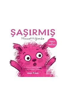 Şaşırmış Hissettiğimde - İlk Duygularım Serisi / Paula Bowles Şaşırmış Hissettiğimde - İlk Duygularım Serisi / Paula Bowles