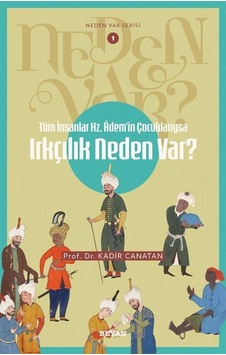 Tüm İnsanlar Hz. Adem'in Çocuklarıysa Irkçılık Neden Var / Ne... Tüm İnsanlar Hz. Adem'in Çocuklarıysa Irkçılık Neden Var / Ne...