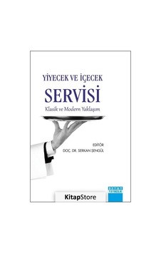 Yiyecek ve İçecek Servisi - Klasik ve Modern Yaklaşım- Detay Yayıncılık Yiyecek ve İçecek Servisi - Klasik ve Modern Yaklaşım- Detay Yayıncılık