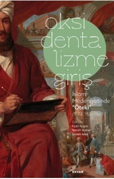 Oksidentalizme Giriş - İslam Medeniyetinde Öteki (9 - 13. Yüzyıl) - Beyan Yayınları Oksidentalizme Giriş - İslam Medeniyetinde Öteki (9 - 13. Yüzyıl) - Beyan Yayınları