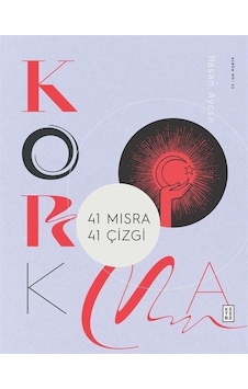 Korkma - 41 Mısra 41 Çizgi - Hasan Aycın - Ketebe Korkma - 41 Mısra 41 Çizgi - Hasan Aycın - Ketebe