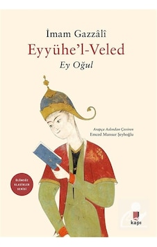 Eyyühe'l-veled Ey Oğul / İmam Gazali Eyyühe'l-veled Ey Oğul / İmam Gazali