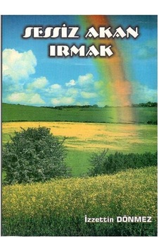 Sessiz Akan Irmak - İzzettin Dönmez - İmzalı Ve İthaflı - 1.baskı